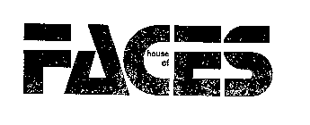 HOUSE OF FACES