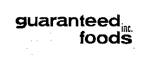 GUARANTEED FOODS INC.