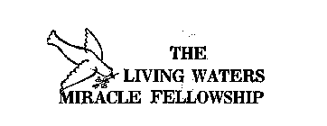 THE LIVING WATERS MIRACLE FELLOWSHIP 
