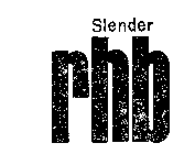 SLENDER RHB