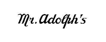 MR. ADOLPH'S