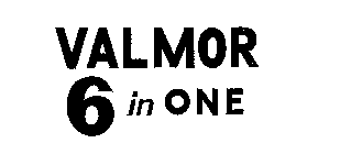VALMOR 6 IN ONE