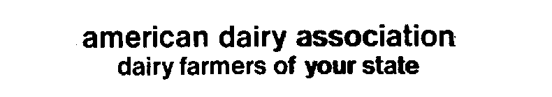 AMERICAN DAIRY ASSOCIATION DAIRY FARMERS OF YOUR STATE