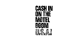 CASH IN ON THE MOTEL BOOM U.S.A.!