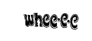 WHEE-E-E