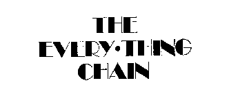 THE EVERY.THING CHAIN