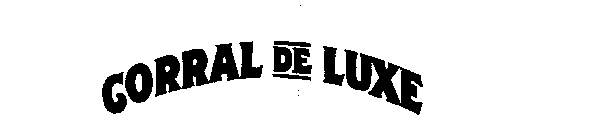 CORRAL DE LUXE
