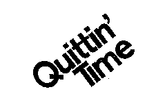 QUITTIN' TIME