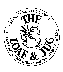 THE LOAF & JUG WHERE THYME IS OF THE ESSENCE GOURMET SOUPS, SANDWICHES, SALADS, OMELETTES, WINE & GROG