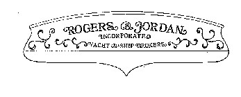 ROGERS & JORDAN INCORPORATED YACHT & SHIP BROKERS