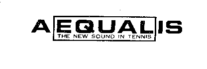 AEQUALIS THE NEW SOUND IN TENNIS