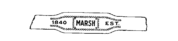 1840 MARSH EST.