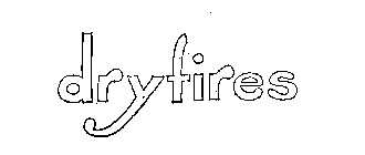 DRYFIRES