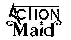 ACTION MAID