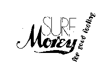 SURF MOREY FOR GOOD FEELING