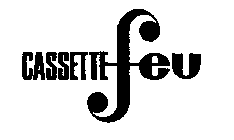 CASSETTE FEU