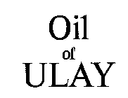 OIL OF ULAY