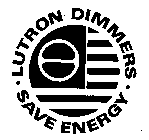 LUTRON DIMMERS SAVE ENERGY