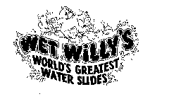 WET WILLY'S WORLD'S GREATEST WATER SLIDES