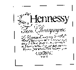 HENNESSY FINE CHAMPAGNE COGNAC V.S.O.P LE COGNAC HENESSY V.S.O.P. FINE CHAMPAGNE EST ISSU DU MARIAGE DES PLUS FINES EAUX-DE-VE PROVENANT EXCLUSIVEMENT DES DEAU PREMIERS CRUSDE COGNAC: GRANDE ET PETITE