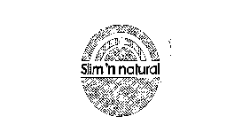 SLIM 'N NATURAL