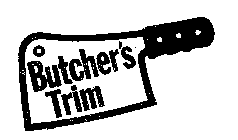 BUTCHER'S TRIM