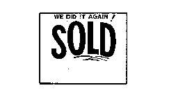 WE DID IT AGAIN! SOLD 