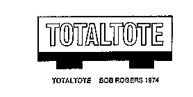 TOTALTOTE TOTALTOTE BOB ROGERS 1974 