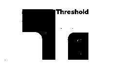 THRESHOLD T