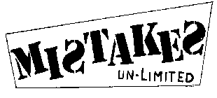 MISTAKES UN-LIMITED