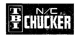 TBI N/C CHUCKER 