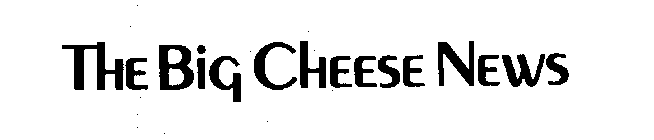 THE BIG CHEESE NEWS