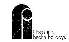 FITNESS INC.  HEALTH HOLIDAYS FI 