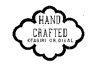 HAND CRAFTED OTAGIRI ORIGINAL