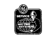 GE SERVICE ANYTIME ... ANYWHERE