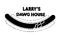 LARRY'S DAWG HOUSE