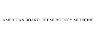 AMERICAN BOARD OF EMERGENCY MEDICINE