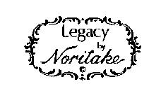 LEGACY BY NORITAKE