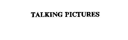 TALKING PICTURES