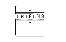TRIFLES