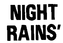 NIGHT RAINS'