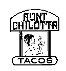AUNT CHILOTTA TACOS