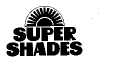 SUPER SHADES