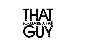 THAT FOR BEAUTIFUL HAIR GUY