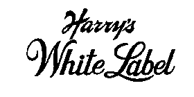 HARRY'S WHITE LABEL