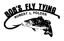 BOB'S FLY TYING ROBERT L. FOLDER 