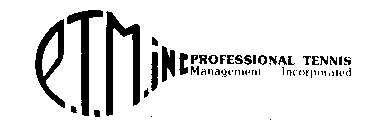 P.T.M. INC. PROFESSIONAL TENNIS MANAGEMENT INCORPORATED