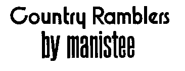 COUNTRY RAMBLERS BY MANISTEE