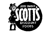 SCOTT'S HOME OWNED DISCOUNT FOOD 