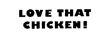 LOVE THAT CHICKEN!